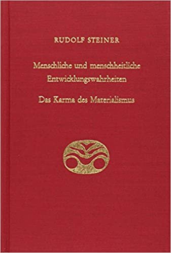 Menschliche und menschheitliche Entwicklungswahrheiten: Das Karma des Materialismus. Siebzehn Vorträge, Berlin 1917