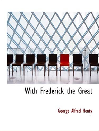 indir With Frederick the Great: A Story of the Seven Years&#39; War