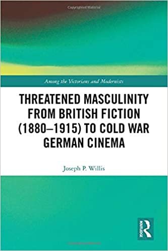 indir Threatened Masculinity from British Fiction to Cold-War German Cinema (Among the Victorians and Modernists)