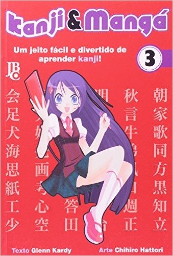 Kanji & Mangá. Um Jeito Fácil e Divertido de Aprender Kanji - Volume 3