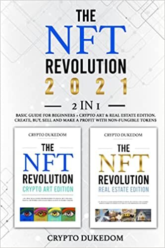 indir The NFT Revolution 2021: 2 in 1 Basic guide for beginners + Crypto art &amp; Real Estate Edition. Create, buy, sell and make a profit with non-fungible tokens
