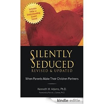 Silently Seduced: When Parents Make Their Children Partners [Kindle-editie]