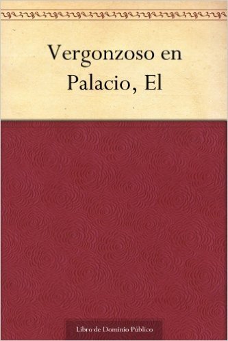 Vergonzoso en Palacio, El (Spanish Edition)
