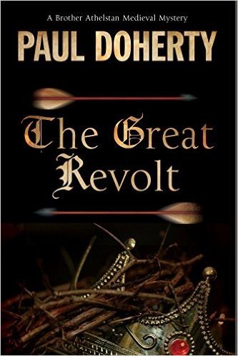 The Great Revolt: A Brother Athelstan Novel of Medieval London
