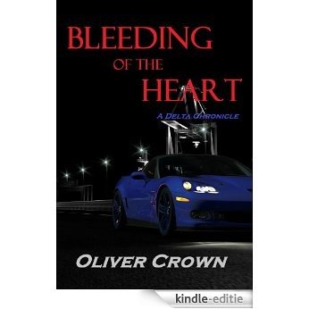Bleeding of the Heart (The Delta Chronicles Book 1) (English Edition) [Kindle-editie]