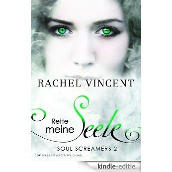 Rette meine Seele: Soul Screamers (German Edition) [Kindle-editie]
