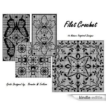 Filet Crochet:  10 Nature Inspired Designs (English Edition) [Kindle-editie]