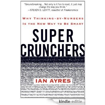 Super Crunchers: Why Thinking-by-Numbers Is the New Way to Be Smart [Kindle-editie]