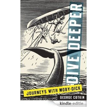 Dive Deeper: Journeys with Moby-Dick [Kindle-editie]