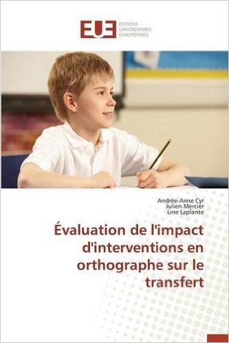 Evaluation de L'Impact D'Interventions En Orthographe Sur Le Transfert