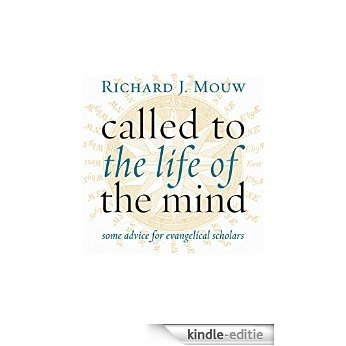 Called to the Life of the Mind: Some Advice for Evangelical Scholars [Kindle-editie] beoordelingen