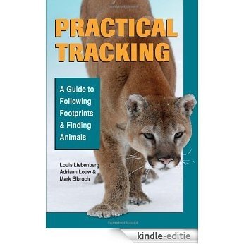 Practical Tracking: A Guide to Following Footprints and Finding Animals [Kindle-editie]
