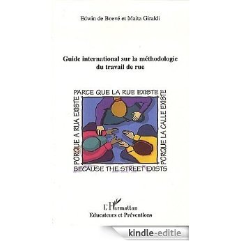 Guide international sur la méthodologie du travail de rue (Educateurs et Préventions) [Kindle-editie]