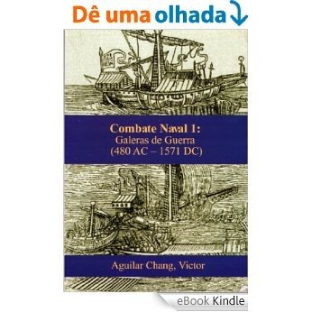 Combate-Naval 1: Galeras de guerra (480 a.C.-1571 d.C.) -3a Edición 2015- (Spanish Edition) [eBook Kindle]