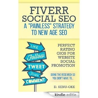 Fiverr Social SEO: Perfect Rating Gigs For Website Social Promotion (English Edition) [Kindle-editie]