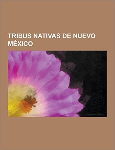 Tribus Nativas de Nuevo Mexico: Apache, Guerras Apaches, Tiffany Rene Estrella Attwood, Geronimo, Chiricahua, Ute, Kiowa, Apache Kid, Cochise, Mescale
