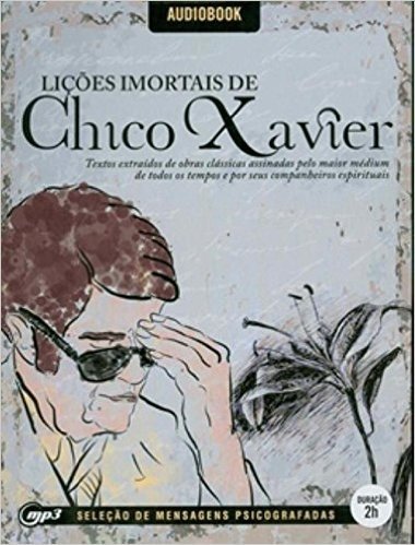 Licoes Imortais De Chico Xavier - V. 01 (Audiobook) baixar