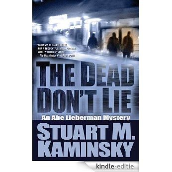 The Dead Don't Lie: An Abe Lieberman Mystery [Kindle-editie]