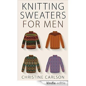 Knitting Sweaters for Men (English Edition) [Kindle-editie]