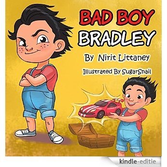 Children's book : Bad Boy Bradley. Bedtime story for kids, Early readers, Picture book for kids, Values, Kids book ages 3-8. Happy children books collection, book 3 (English Edition) [Kindle-editie]