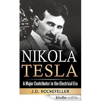 Nikola Tesla: A Major Contributor in the Electrical Era (English Edition) [Kindle-editie] beoordelingen