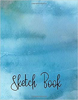 Sketch Book: 8.5 X 11 Modern Blank Sketch Book With A Digitally Printed Light Blue Watercolor Cover, 110 Blank Pages (55 Sheets), Contemporary Digitally Printed Watercolor Smooth Glossy Cover
