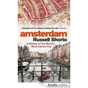 Amsterdam: A History of the World's Most Liberal City (English Edition) [Kindle-editie]