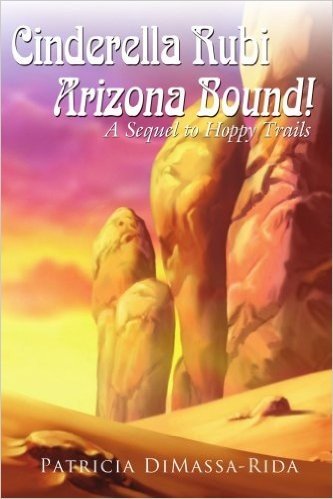 Cinderella Rubi - Arizona Bound!: A Sequel to Hoppy Trails