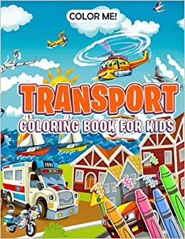 Color Me! - Transport Coloring Book For Kids: Michael Schumacher, Lewis Hamilton, Sebastian Vettel and more...