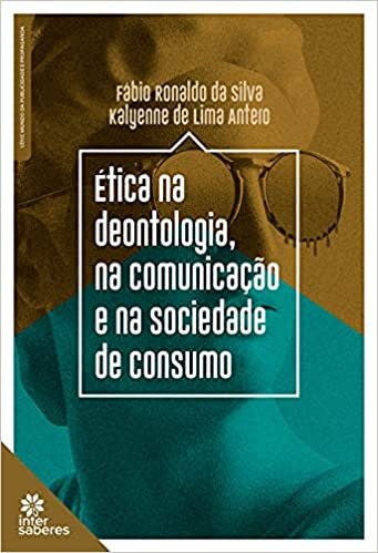 Ética na deontologia, na comunicação e na sociedade de consumo