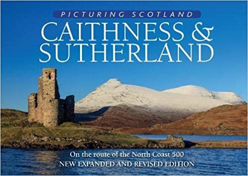 Caithness & Sutherland: Picturing Scotland