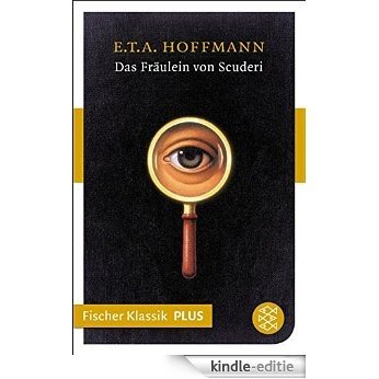 Das Fräulein von Scuderi: Erzählung (Fischer Klassik Plus 598) (German Edition) [Kindle-editie]
