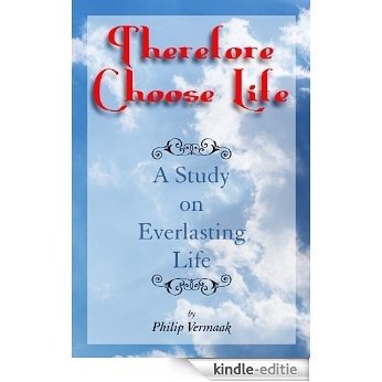 Therefore Choose Life (English Edition) [Kindle-editie]