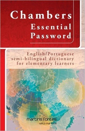 Chambers Essential Password. English/ Portuguese Semi-Bilingual Dictionary For Elementary Learners