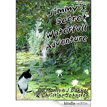 Jimmy's Secret Waterfall Adventure (The Rescued Cats' Adventure Series Book 1) (English Edition) [Kindle-editie]