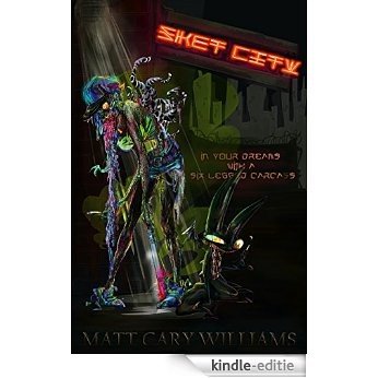 Sket City: In Your Dreams with a Six Legged Carcass (English Edition) [Kindle-editie]