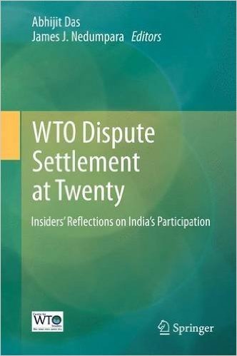 Wto Dispute Settlement at Twenty: Insiders Reflections on India S Participation