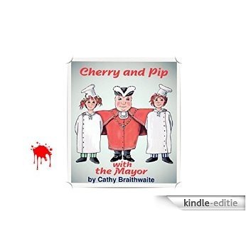 Cherry and Pip with the Mayor (English Edition) [Kindle-editie]