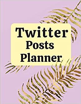 Twitter posts planner: Organizer to Plan All Your Posts & Content