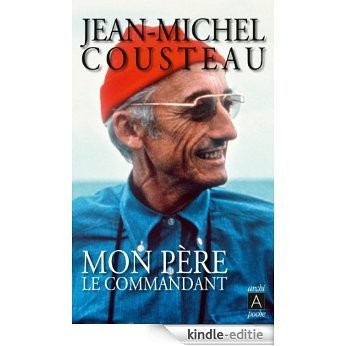 Mon père le commandant (biographie) (French Edition) [Kindle-editie]