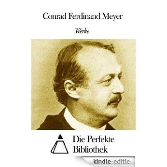 Werke von Conrad Ferdinand Meyer (German Edition) [Kindle-editie]