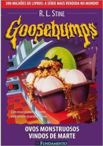 Goosebumps. Ovos Monstruosos Vindos de Marte - Volume 14