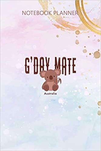 indir Notebook Planner Womens Gday Mate Australia Koala: Simple, Agenda, 6x9 inch, Over 100 Pages, Meal, Simple, Budget, Daily Journal
