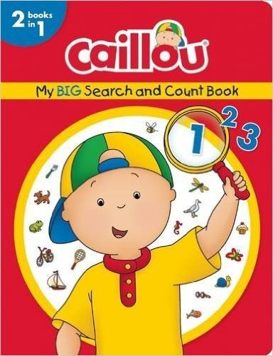 Caillou, My Big Search and Count Book: 2 Books in One