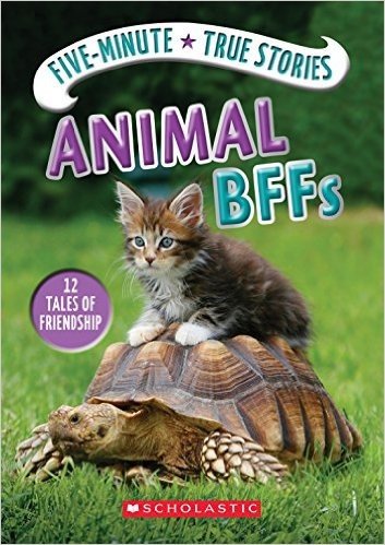 Five-Minute True Stories: Animal Bffs