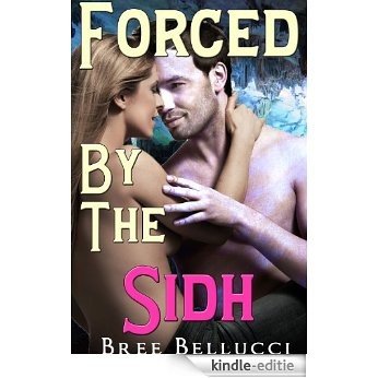 Forced By The Sidh (Lisa's Forced Seduction) (Forced Seduction Series Book 2) (English Edition) [Kindle-editie]