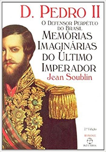 D. Pedro II. O Defensor Perpetuo do Brasil