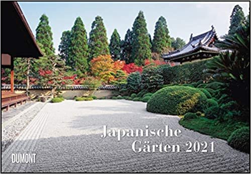 Japanische Gärten 2021 ‒ Broschürenkalender ‒ mit informativen Texten ‒ mit Jahresplaner ‒ Format 42 x 29 cm