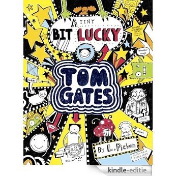 Tom Gates 7: A Tiny Bit Lucky (Tom Gates series) [Kindle-editie]