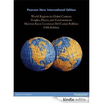 World Regions in Global Context: Pearson New International Edition: Peoples, Places, and Environments [Print Replica] [Kindle-editie]